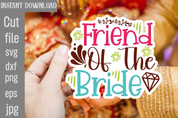 Friend of the Bride SVG Cut File