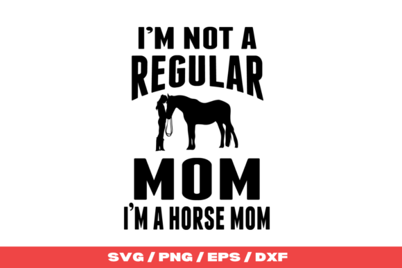 I’m Not a Regular Mom, I’m a Horse Mom