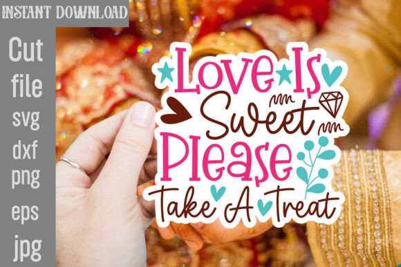 Love is Sweet Please Take a Treat SVG
